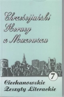 <i>CHRZECIASKI HORACY Z MAZOWSZA</i> - Ciechanowskie Zeszyty Literackie 

- s wydawane przez Zwizek Literatw Polskich w Ciechanowie. Ukazuj si jako rocznik, poczwszy od 1998 r. Kady numer ma swj wiodcy temat, kolejne byy powicone twrczoci A. Mickiewicza, C.K. Norwida, Z. Krasiskiego, K.I. Gaczyskiego. Powoli zeszyty staj si znane w caym kraju, gdy prezentuj nie tylko twrczo ciechanowskiego rodowiska literackiego, ale take wielu pisarzy z kraju i zza granicy. Twrc i redaktor tego periodyku jest Teresa Kaczorowska.

Wydawca ZLP Ciechanw
